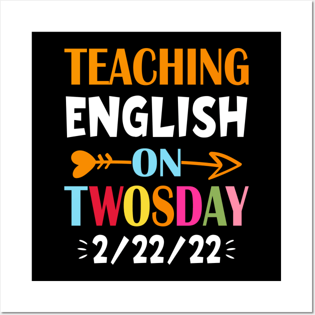 Teaching English On Twosday 2/22/2022 February Wall Art by loveshop